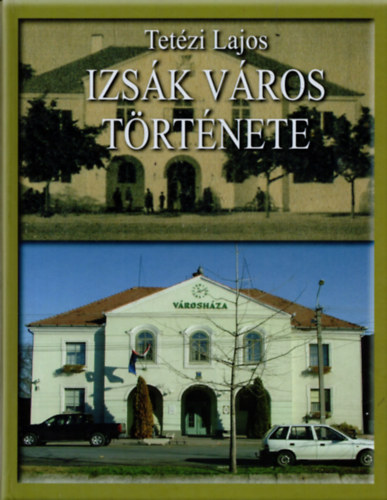 Tetézi Lajos - Izsák Város Története