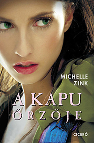 Michelle Zink - A Kapu �rz�je