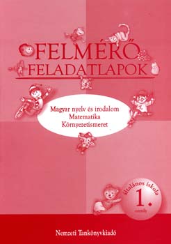 B�der Ilona; Sz. Oravecz M�rta; Dr. T�r�k Tam�s - Felm�r� feladatlapok �ltal�nos iskola 1. o.
