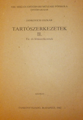 Jankovich Oszkr - Tartszerkezetek II. Fa- s fmszerkezetek