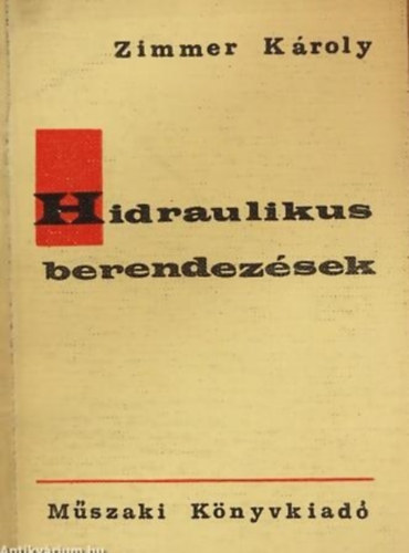 Zimmer Károly - Hidraulikus berendezések