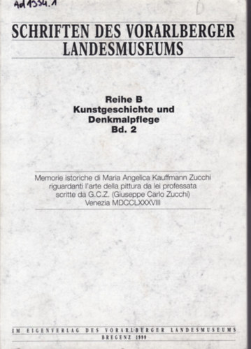 Schriften des Vorarlberger Landesmuseum - Reiche B - Kunstgeschichte und Denkmalpflege Bd. 2 (A Voralberg M�zeum �ratai - M�v�szett�rt�net, eml�km�vek - n�met nyelv�)