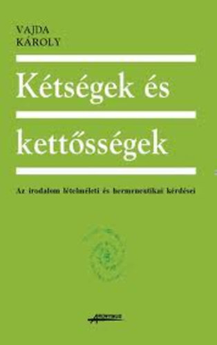 Vajda Kroly - Ktsgek s kettssgek