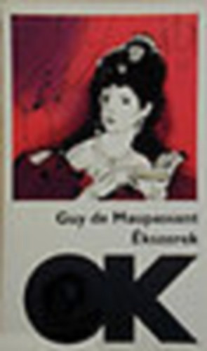 Guy De Maupassant - kszerek (Olcs knyvtr)