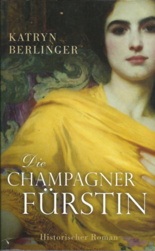 Katryn Berlinger - Die champagner F�rstin