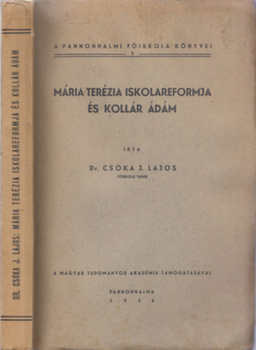 Dr. Cska J. Lajos - Mria Terzia iskolareformja s Kollr dm