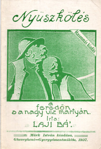Szini Lajos  (Laji B') - NYSZKLS A feredn s a nagy viz martyn (hasonms kiads)