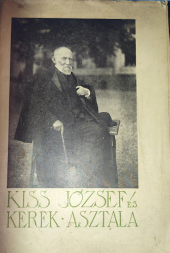 Kiss Jzsef - Kiss Jzsef - Kiss Jzsef s kerek asztala