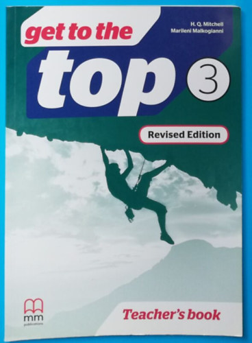 H. Q. Mitchell, Marileni Malkogianni - Get to the Top 3 - Teacher's book (Revised edition)