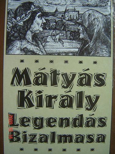 Kis J�zsef - M�ty�s kir�ly legend�s bizalmasa - t�rt�nelmi reg�ny 1443-1490