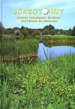 dr. Gergely istv�nn� - Igazgy�ngy-T�rnok term�szeti �rt�kei