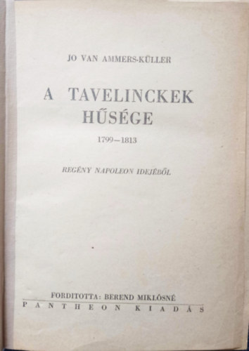 Jo Van Ammers-Küller - A Tavelinckek hűsége 1799-1813 (regény Napoleon idejéből)