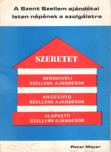 Peter Mayer - A Szent Szellem aj�nd�kai Isten n�p�nek a szolg�lat�ra