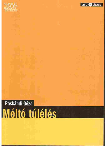 P�sk�ndi G�za - M�lt� t�l�l�s (Levelek, essz�k, t�rsadalompolitikai �r�sok 1978-1995)