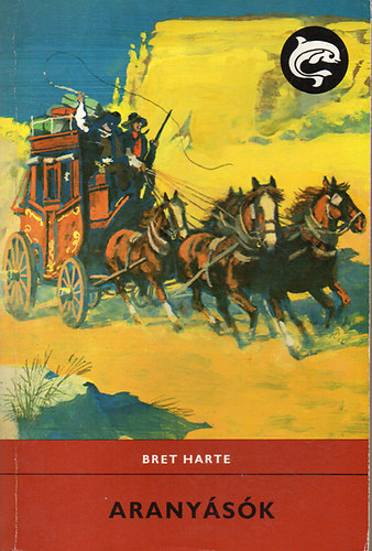 Bret Harte - Aranyásók