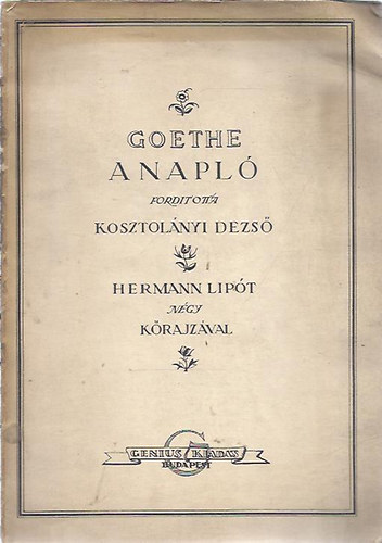 Goethe - A napl� (Hermann Lip�t 4 k�rajz�val, ford.: Kosztol�nyi Dezs�)
