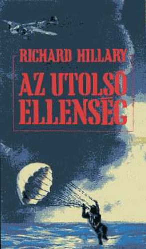 Richard Hillary - Az utols� ellens�g