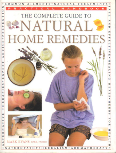 Mark Evans - The complete guide to Natural Home Remedies