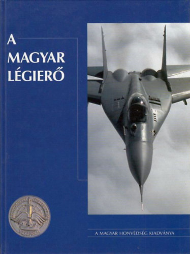Tőrös István (szerk.) - A magyar légierő