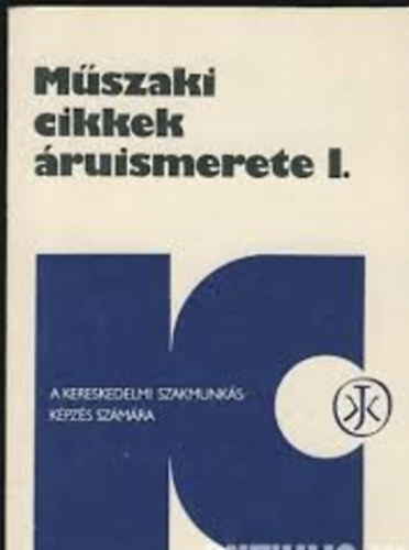 Ga�l J�nosn� - M�szaki cikkek �ruismerete I.