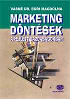 Vasn� Dr. Egri Magdolna - Marketingd�nt�sek a fejlett gazdas�gokban