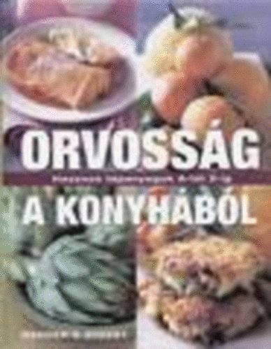 Orvossg a konyhbl - Hasznos tpanyagok A-tl Z-ig