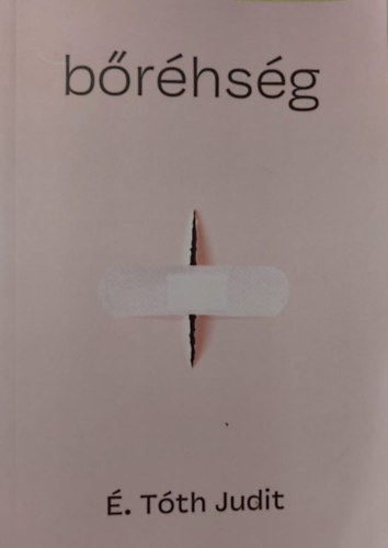 É. Tóth Judit - Bőréhség