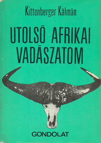 Kittenberger K�lm�n - Utols� afrikai vad�szatom