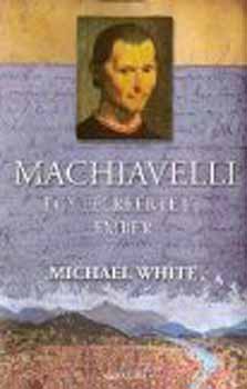 Michael White - Machiavelli - Egy flrertett ember