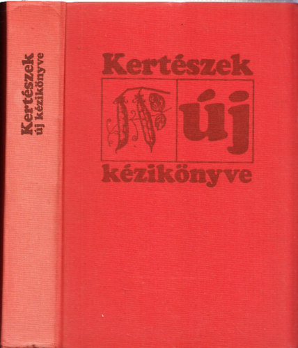 Szerkesztette: Katona József - Kertészek új kézikönyve (Harmadik, javított kiadás - Szügyi Edit illusztrációival - 284 ábrával)