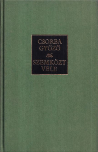 Csorba Gyz - Szemkzt vele (Bertha Bulcsunak dediklt pldny)