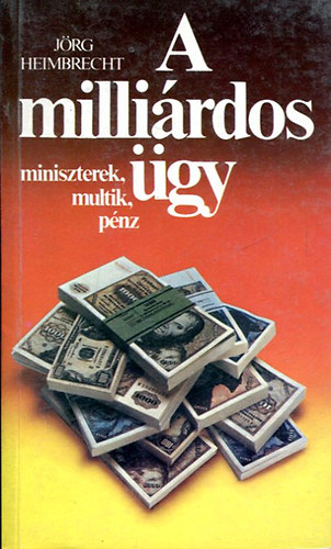 Jörg Heimbrecht - A milliárdos ügy