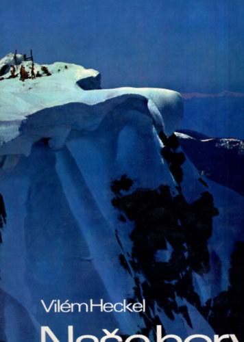 Vil�m Heckel - Nase hory - szlov�k �tik�nyv