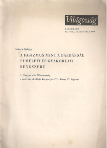 Luk�cs Gy�rgy - A  fasizmus mint a barb�rs�g elm�leti �s gyakorlati rendszere