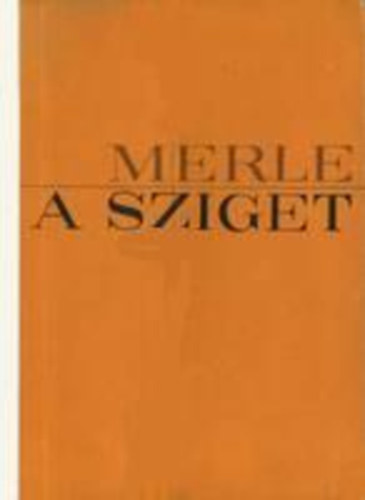Robert Merle - A sziget
