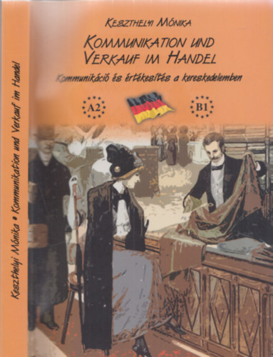 Keszthelyi M�nika - Kommunikation und Verkauf im Handel - Kommunik�ci� �s �rt�kes�t�s a kereskedelemben
