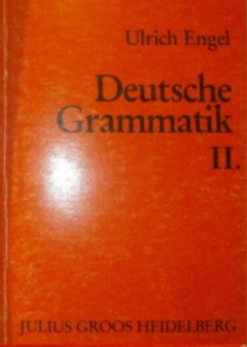 Ulrich Engel - Deutsche Grammatik II.