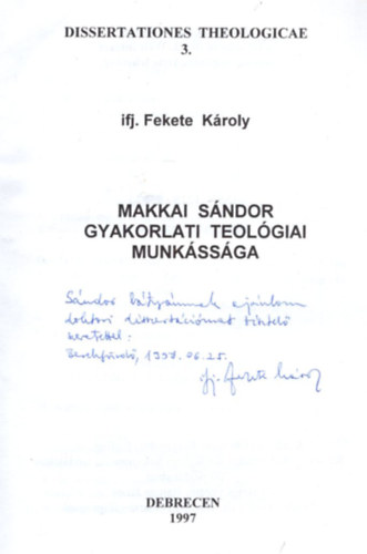 Ifj. Fekete K�roly - Makkai S�ndor Gyakorlati Teol�giai Munk�ss�ga.(Dedik�lt)