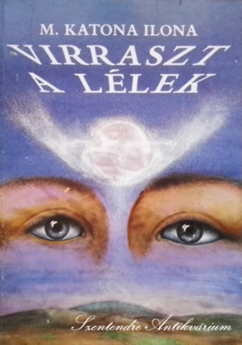 M. Katona Ilona - Virraszt a llek (Sajt kppel!)