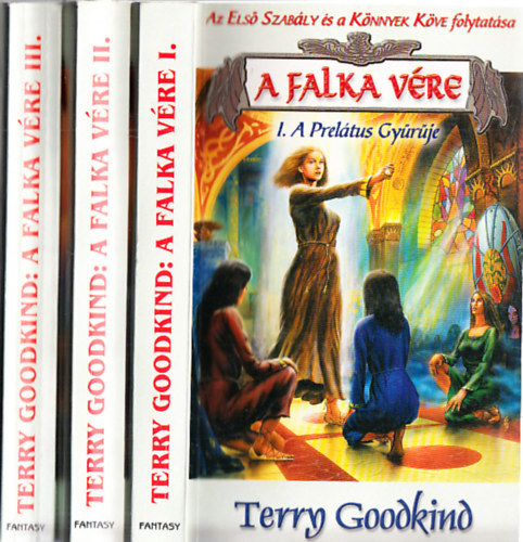 Terry Goodkind - A Falka V�re I-III. (A Prel�tus Gy�r�je - Az �lomj�r� - A Var�zsl�k Tornya)