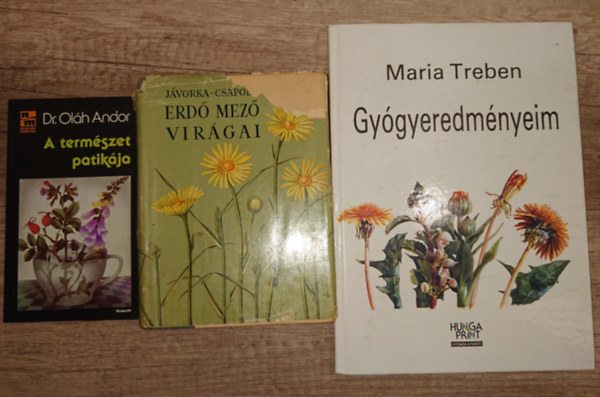 Dr. Ol�h Andor, J�vorka-Csapody, Maria Treben - 3 k�nyv a gy�gyn�v�nyekr�l: A term�szet patik�ja, Erd�-mez� vir�gai, Gy�gyeredm�nyeim
