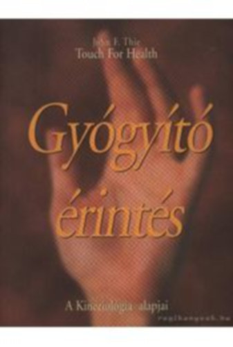 John F. Thie - Gygyt rints - A kineziolgia alapjai
