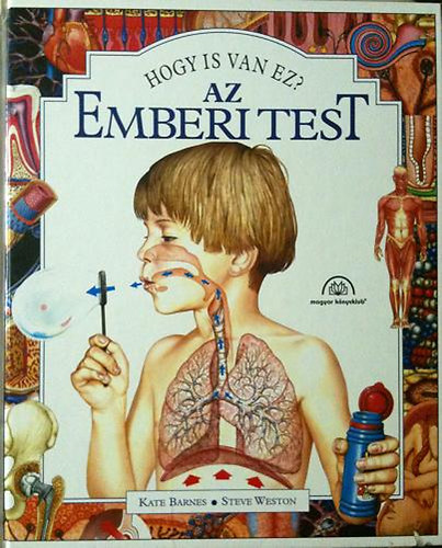 Kate-Weston, Steve Barnes - Az emberi test (Hogy is van ez?)