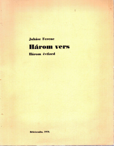 Juh�sz Ferenc - H�rom vers - H�rom �vtized (sz�mozott)