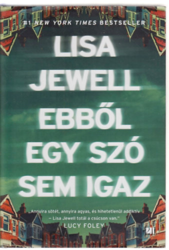 Lisa Jewell - Ebb�l egy sz� sem igaz