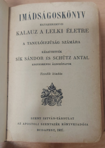 Schtz Antal  Sk Sndor (szerk.) - Imdsgosknyv egyszersmind kalauz a lelki letre