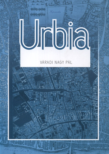 Váradinagy Pál - Urbia