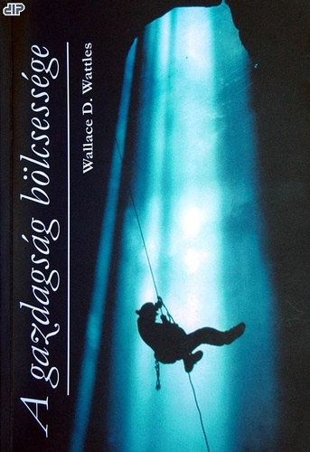 Wallace D. Wattles - A gazdagsg blcsessge