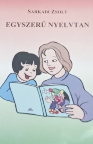 Sarkadi Zsolt - Egyszer nyelvtan