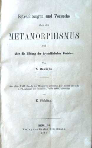 A. Daubre - Betrachtungen und Versuche Metamorphimus und ber die Bildung der krystallinischen Gesteine